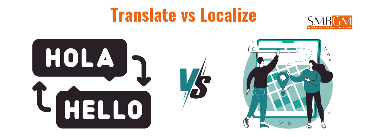 Visual comparison of translate vs localize in how to make multilingual website, with “Hola Hello” translation icons on the left and two people localizing content on a digital map on the right.